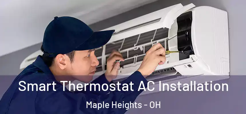  Smart Thermostat AC Installation Maple Heights - OH